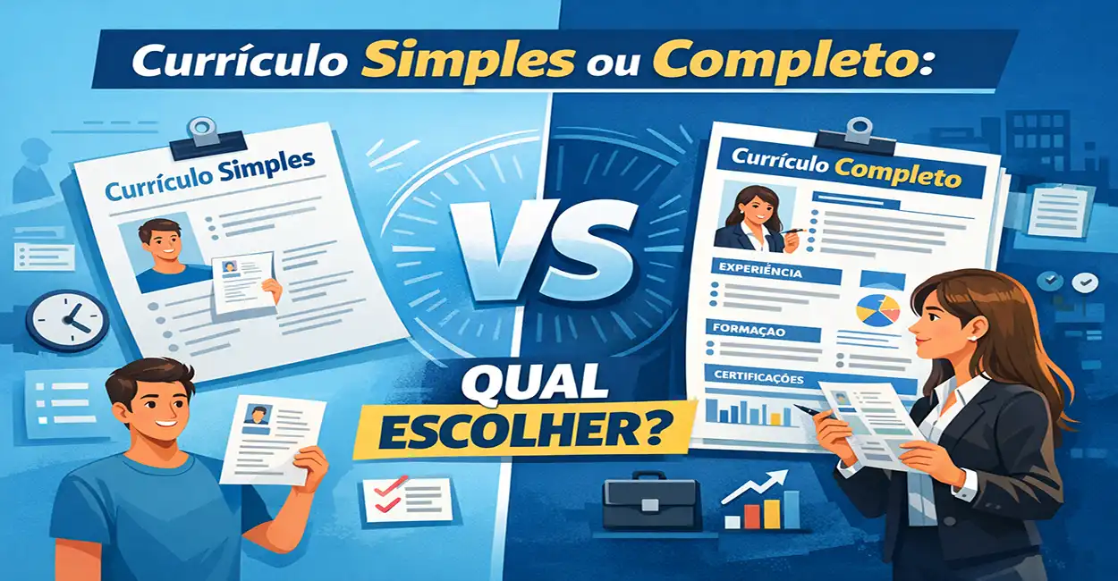 Currículo Simples ou Completo: Qual Escolher?