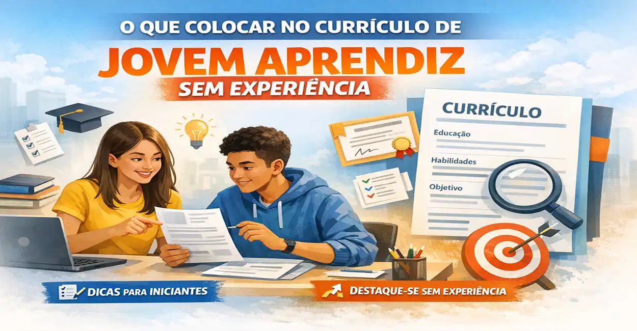 O que Colocar no Currículo de Jovem Aprendiz sem Experiência