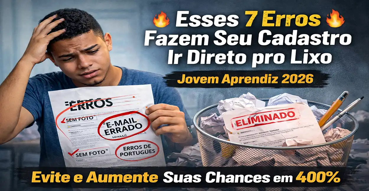 Esses 7 Erros Fazem Seu Cadastro Ir Direto pro Lixo | Jovem Aprendiz 2026